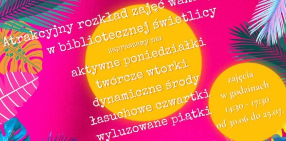 Zapraszamy na wakacyjne zajęcia do bibliotecznej świetlicy